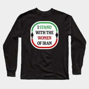 I Stand With The Women Of Iran - Women Life Freedom Long Sleeve T-Shirt